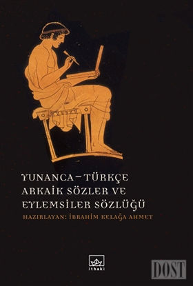 Yunanca - Türkçe Arkaik Sözler ve Eylemsiler Sözlüğü